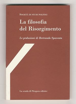 Bild des Verkufers fr La filosofia del Risorgimento. Le prolusioni du Bertrando Spaventa, zum Verkauf von Libreria Oreste Gozzini snc