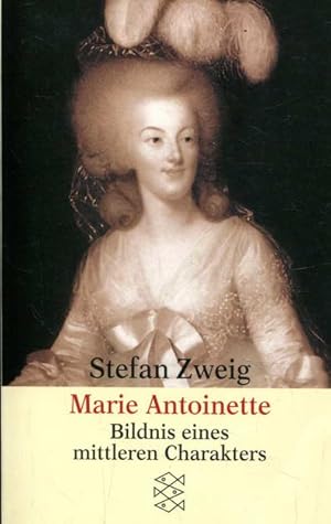 Marie Antoinette: Bildnis eines mittleren Charakters