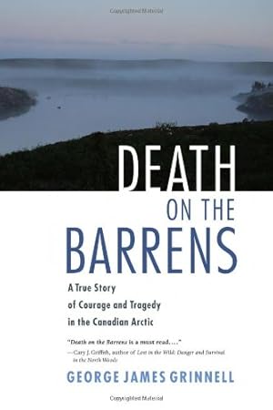 Seller image for Death on the Barrens: A True Story of Courage and Tragedy in the Canadian Arctic by Grinnell, George James [Paperback ] for sale by booksXpress