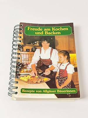 Immagine del venditore per Freude am Kochen und Backen: Mit Rezepten von Allguer Buerinnen venduto da BcherBirne