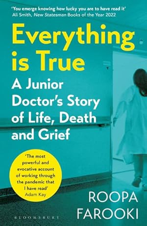 Bild des Verkufers fr Everything is True : A junior doctor's story of life, death and grief in a time of pandemic zum Verkauf von Smartbuy