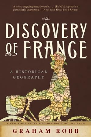 Seller image for The Discovery of France: A Historical Geography by Robb, Graham [Paperback ] for sale by booksXpress