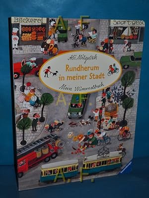 Bild des Verkäufers für Rundherum in meiner Stadt : mein Wimmelbuch. zum Verkauf von Antiquarische Fundgrube e.U.