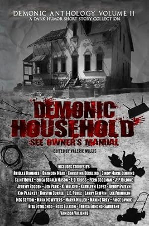 Seller image for Demonic Household: See Owner's Manual (Demonic Anthology Collection) by Haughee, Arielle, Mead, Brandon, Bergling, Christina, Jenkins, Cindy Marie, Doyle, Clint, Mason, Erica Gerald, Gross, F D, Goodman, Fern, Dildine, J P [Paperback ] for sale by booksXpress