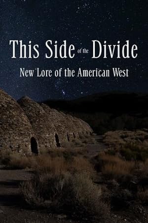 Seller image for This Side of the Divide: New Lore of the American West by Vlautin, Willy, Bernheimer, Kate, Liu, Ken, Fontaine, Tessa, Dickey, Dominique, Al-Mohamed, Day, McElroy, Isle, Herrera, Yuri, Percy, Benjamin [Paperback ] for sale by booksXpress