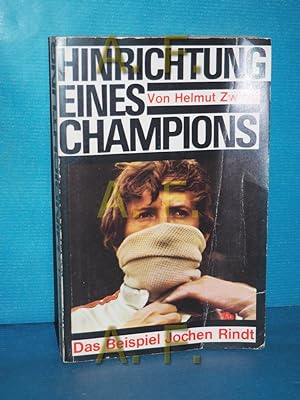 Seller image for Hinrichtung eines Champions - Das Beispiel Jochen Rindt for sale by Antiquarische Fundgrube e.U.