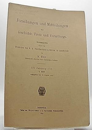 Forschungen und Mitteilungen zur Geschichte Tirols und Vorarlbergs. XII.Jahrgang 1915 3.Heft.