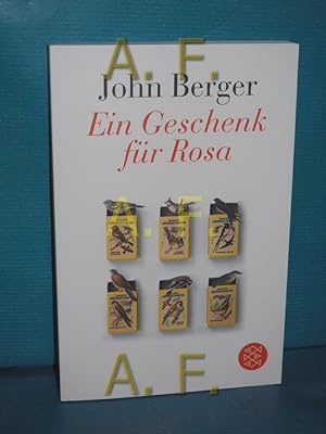 Bild des Verkäufers für Ein Geschenk für Rosa. John Berger , übersetzt von Hans Jürgen Balmes zum Verkauf von Antiquarische Fundgrube e.U.