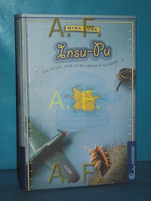 Bild des Verkufers fr Insu-Pu : die Insel der verlorenen Kinder Mira Lobe. Bearb. von Claudia Lobe zum Verkauf von Antiquarische Fundgrube e.U.