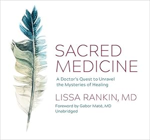 Seller image for Sacred Medicine: A Doctor's Quest to Unravel the Mysteries of Healing by Rankin MD, Lissa [Audio CD ] for sale by booksXpress