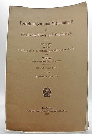 Forschungen und Mitteilungen zur Geschichte Tirols und Vorarlbergs. III.Jahrgang 1906 2.Heft.