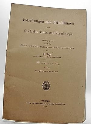 Forschungen und Mitteilungen zur Geschichte Tirols und Vorarlbergs. III.Jahrgang 1906 1.Heft.