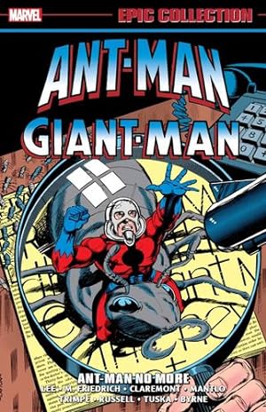 Seller image for Ant-Man/Giant-Man Epic Collection: Ant-Man No More by Lee, Stan, Friedrich, Mike, Claremont, Chris, Mantlo, Bill [Paperback ] for sale by booksXpress