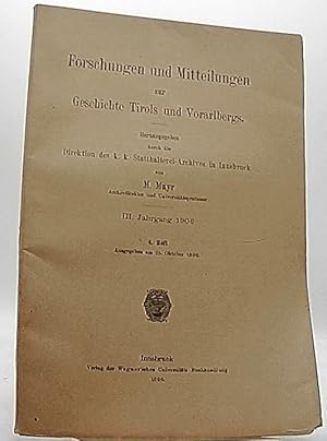 Forschungen und Mitteilungen zur Geschichte Tirols und Vorarlbergs. III.Jahrgang 1906 4.Heft.