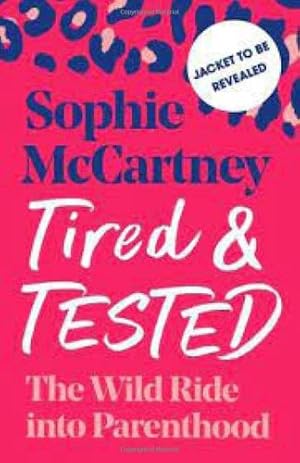 Seller image for Tired and Tested: The Sunday Times Number One bestselling guide to parenthood â" funny and new for 2022 by McCartney, Sophie [Paperback ] for sale by booksXpress