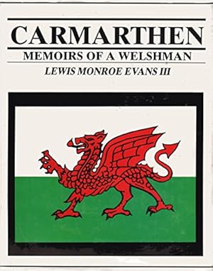 Bild des Verkufers fr Carmarthen. Memoirs of a Welshman zum Verkauf von WeBuyBooks