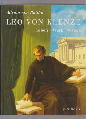 Bild des Verkufers fr Leo von Klenze : Leben - Werk - Vision. Von Adrian v. Buttlar. zum Verkauf von Fundus-Online GbR Borkert Schwarz Zerfa