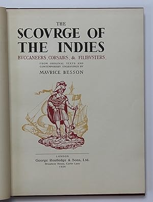 The scovrge of the Indies, bvccaneers, corsairs, & filibvsters,