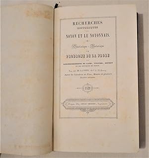 Seller image for Recherches historiques sur Noyon et le Noyonnais. Suivi de Statistique-botanique ou prodrome de la flore des arrondissements de Laon, Vervins, Rocroy et des environs de Noyon. Suivi de Considrations gnrales sur la disposition de l'univers, par Bode. for sale by Librairie La Perle Rare