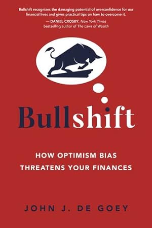 Seller image for Bullshift: How Optimism Bias Threatens Your Finances by De Goey, John J. [Paperback ] for sale by booksXpress