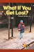 Image du vendeur pour What If You Get Lost? (Rosen Real Readers) [Soft Cover ] mis en vente par booksXpress