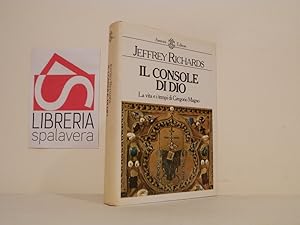 Il console di Dio. La vita e i tempi di Gregorio Magno