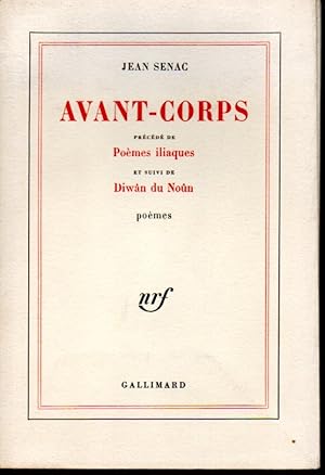 Avant-corps. précédé de Poèmes iliaques, et suivi de Diwân du Noûn. Poèmes