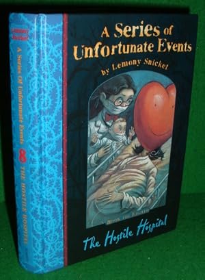 Seller image for THE HOSTILE HOSPITAL A Series of Unfortunate Events Book the Eighth for sale by booksonlinebrighton