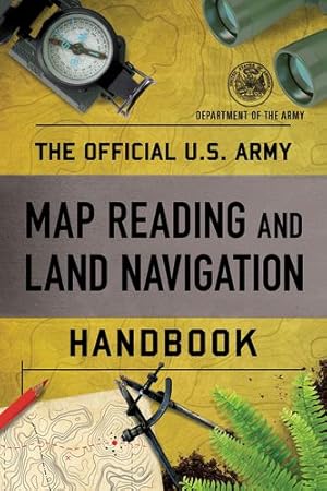 Seller image for The Official U.S. Army Map Reading and Land Navigation Handbook by Department of the Army [Paperback ] for sale by booksXpress