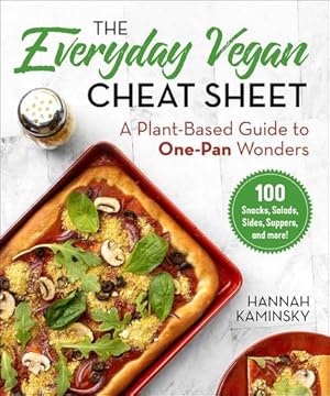 Bild des Verkufers fr The Everyday Vegan Cheat Sheet: A Plant-Based Guide to One-Pan Wonders by Kaminsky, Hannah [Hardcover ] zum Verkauf von booksXpress
