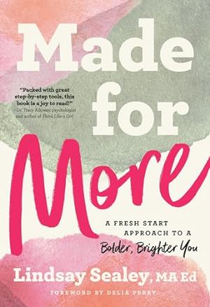 Seller image for Made for More: A Fresh Start Approach to a Bolder, Brighter You by Sealey, Lindsay [Paperback ] for sale by booksXpress