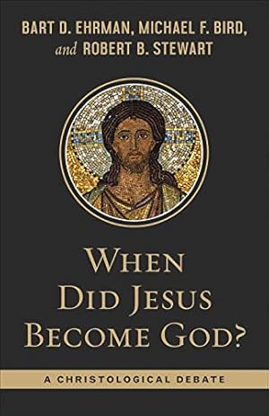 Seller image for When Did Jesus Become God?: A Christological Debate by Ehrman, Bart, Bird, Michael F., Stewart, Robert B. [Paperback ] for sale by booksXpress