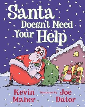 Image du vendeur pour Santa Doesn't Need Your Help by Maher, Kevin [Paperback ] mis en vente par booksXpress
