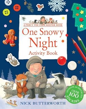 Image du vendeur pour One Snowy Night Activity Book: Packed with fun things to do - for all the family! (Percy the Park Keeper) by Butterworth, Nick [Paperback ] mis en vente par booksXpress