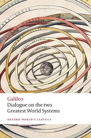 Bild des Verkufers fr Dialogue on the Two Chief World Systems (Oxford World's Classics) by Galileo, Davie, Mark, Shea, William R. [Paperback ] zum Verkauf von booksXpress