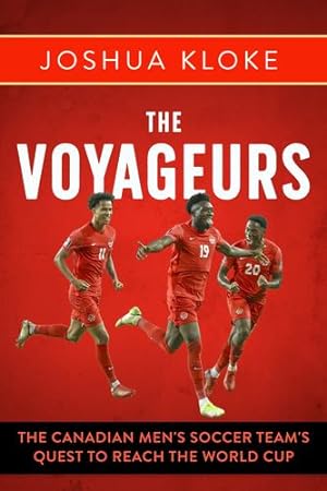 Seller image for The Voyageurs: The Canadian Menâs Soccer Team's Quest to Reach the World Cup by Kloke, Joshua [Paperback ] for sale by booksXpress