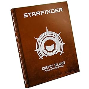 Seller image for Starfinder Adventure Path Dead Suns: Dead Suns by Compton, John, Hamon, Amanda, Hillman, Thurston, Keeley, Jason, McCreary, Rob [Hardcover ] for sale by booksXpress