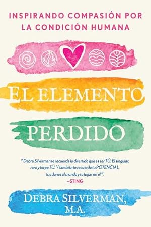 Immagine del venditore per El elemento perdido: Inspirar compasi ³n por la condici ³n humana (Spanish Edition) by Silverman, Debra [Paperback ] venduto da booksXpress