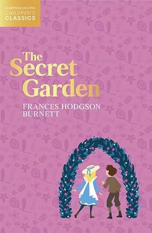 Image du vendeur pour The Secret Garden (HarperCollins Childrenâ  s Classics) by Hodgson Burnett, Frances [Paperback ] mis en vente par booksXpress
