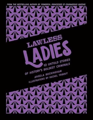 Image du vendeur pour Lawless Ladies: 10 Untold Stories of History's Boldest Criminals [Hardcover ] mis en vente par booksXpress