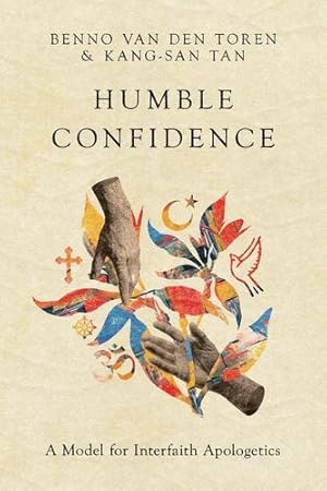 Seller image for Humble Confidence: A Model for Interfaith Apologetics by van den Toren, Benno, Tan, Kang-San [Paperback ] for sale by booksXpress