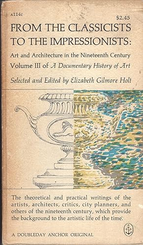 Seller image for From the Classicists to the Impressionists: Art and Architecture in the Nineteenth Century Volume III of A Documentary History of Art -- A 114c for sale by A Cappella Books, Inc.