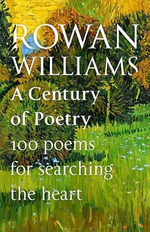 Immagine del venditore per A Century of Poetry: 100 Poems for Searching the Heart by Williams, Lord Rowan [Hardcover ] venduto da booksXpress