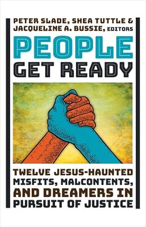 Bild des Verkufers fr People Get Ready: Twelve Jesus-Haunted Misfits, Malcontents, and Dreamers in Pursuit of Justice [Hardcover ] zum Verkauf von booksXpress