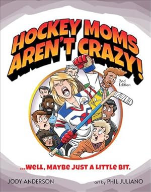 Seller image for Hockey Moms Aren't Crazy!: .Well, Maybe Just a Little Bit by Anderson, Jody M. [Paperback ] for sale by booksXpress
