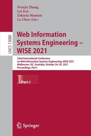 Immagine del venditore per Web Information Systems Engineering â   WISE 2021: 22nd International Conference on Web Information Systems Engineering, WISE 2021, Melbourne, VIC, . Part I (Lecture Notes in Computer Science) [Paperback ] venduto da booksXpress