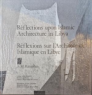 Réflections upon Islamic architecture in Libya. Réflexions sur l`architecture islamique en Libye