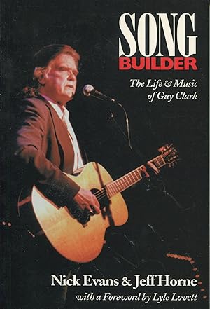 Song Builder; the life & music of Guy Clark