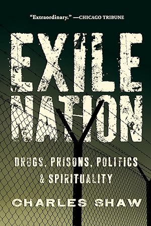Seller image for Exile Nation: Drugs, Prisons, Politics & Spirituality for sale by moluna