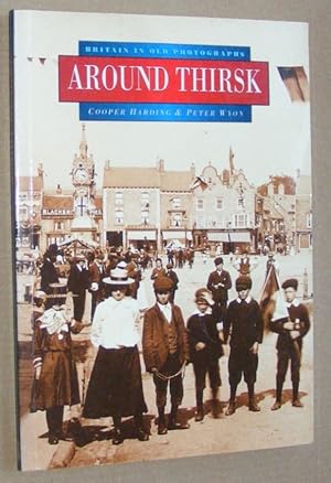 Around Thirsk (Britain in Old Photographs)